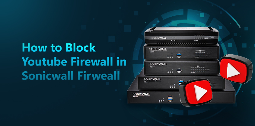 How to block youtube firewall in sonicwall firweall