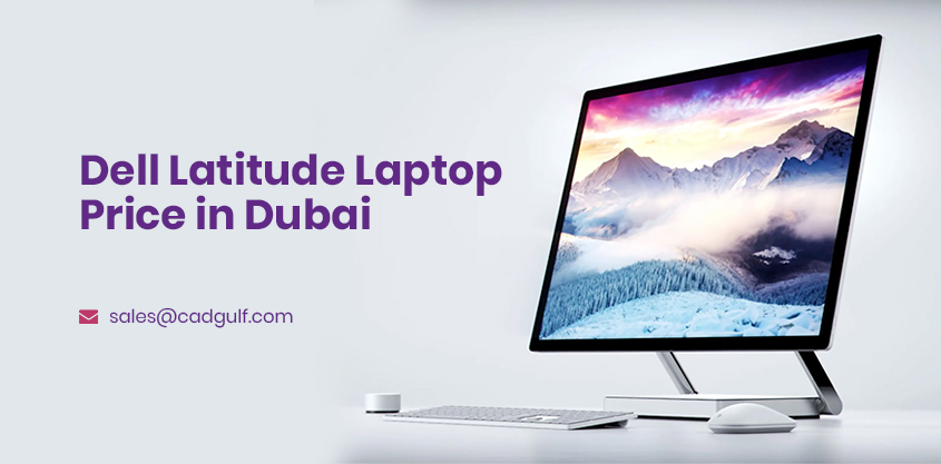 Buy Dell Latitude Laptop in Dubai | Dell Gold Partner in UAE