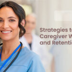 Strategies to Improve Caregiver Well-Being and Retention