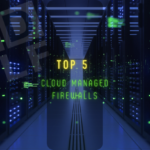 top cloud managed firewall 2023