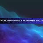 Network performance monitoring solutions