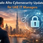 Palo Alto Cybersecurity Updates for UAE IT Managers